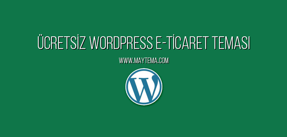 Ücretsiz WordPress E-Ticaret Teması – WooTicaret